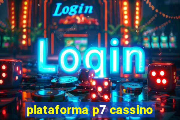 plataforma p7 cassino